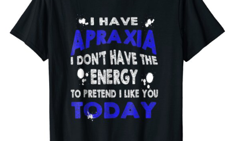 Funny Apraxia Shirt Apraxia Awareness Month T-Shirt