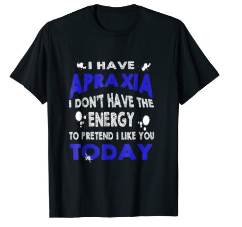 Funny Apraxia Shirt Apraxia Awareness Month T-Shirt